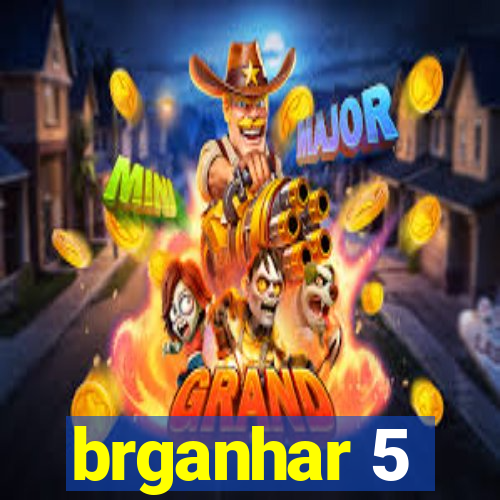 brganhar 5